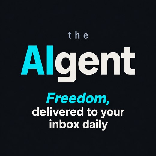 The AIgent. Freedom, delivered to your inbox daily.